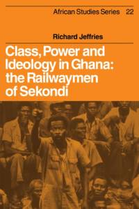 Class, Power and Ideology in Ghana av Richard Jeffries