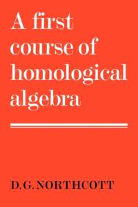 A First Course of Homological Algebra av D. G. Northcott