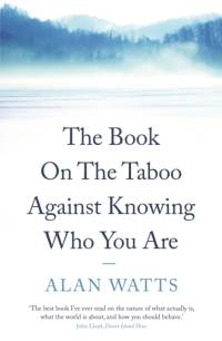 The Book on the Taboo Against Knowing Who You Are av Alan Watts