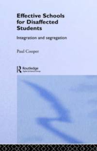 Effective Schools for Disaffected Students av Paul Cooper