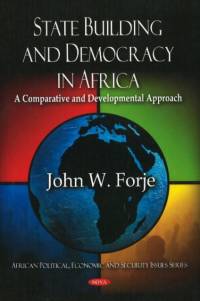 State Building & Democracy in Africa av John W Forje