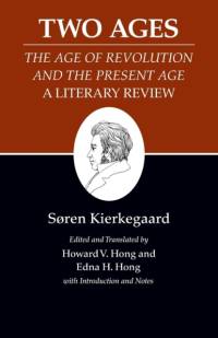 Two Ages: The Age of Revolution and the Present Age A Literary Review av Søren Kierkegaard