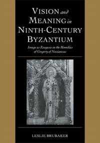 Vision and Meaning in Ninth-Century Byzantium av Leslie (University of Birmingham) Brubaker