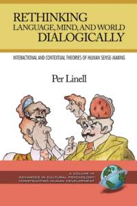 Rethinking Language, Mind, and World Dialogically av Per Linell