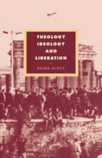 Theology, Ideology and Liberation av Peter Scott