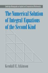 The Numerical Solution of Integral Equations of the Second Kind av Kendall E. (University of Iowa) Atkinson