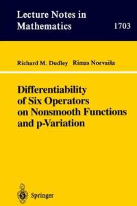 Differentiability of Six Operators on Nonsmooth Functions and p-Variation av R. M. Dudley