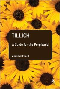 Tillich: A Guide for the Perplexed av Andrew O'Neill
