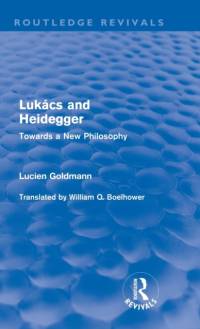 Lukacs and Heidegger (Routledge Revivals) av Lucien Goldmann
