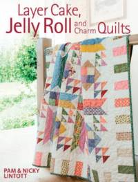 Layer Cake, Jelly Roll & Charm Quilts av Nicky Lintott