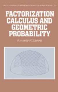 Factorization Calculus and Geometric Probability av R. V. Ambartzumian