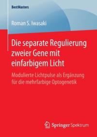 Die Separate Regulierung Zweier Gene Mit Einfarbigem Licht av Roman S Iwasaki