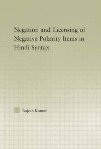 The Syntax of Negation and the Licensing of Negative Polarity Items in Hindi av Rajesh Kumar
