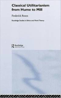 Classical Utilitarianism from Hume to Mill av Frederick Rosen