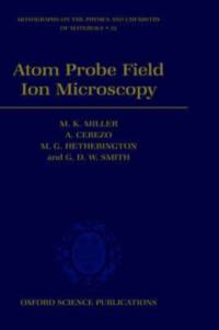 Atom Probe Field Ion Microscopy av M. K. (Metals and Ceramics Division Miller