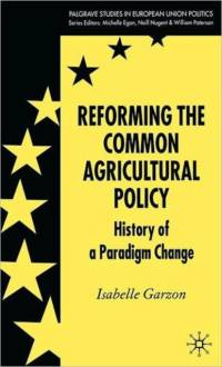 Reforming the Common Agricultural Policy av I. Garzon