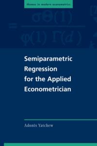 Semiparametric Regression for the Applied Econometrician av Adonis (University of Toronto) Yatchew