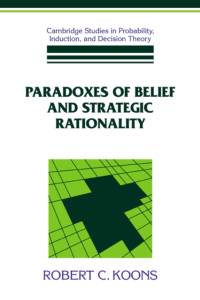 Paradoxes of Belief and Strategic Rationality av Robert C. Koons