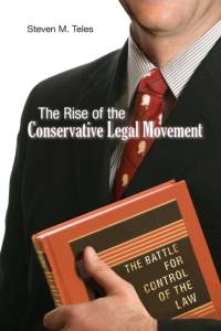 The Rise of the Conservative Legal Movement av Steven M. Teles