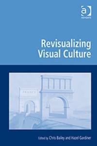 Revisualizing Visual Culture av Chris Bailey