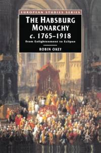 Habsburg Monarchy c.1765-1918 av Robin Okey