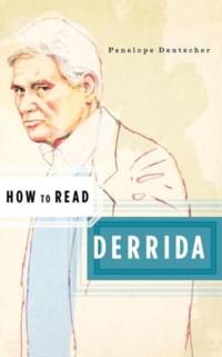 How to Read Derrida av Penelope Deutscher