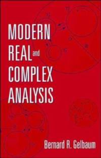 Modern Real and Complex Analysis av Bernard R. Gelbaum