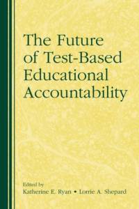 The Future of Test-Based Educational Accountability av Katherine Ryan
