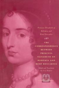 The Correspondence between Princess Elisabeth of Bohemia and Rene Descartes av Princess Elisabeth of Bohemia