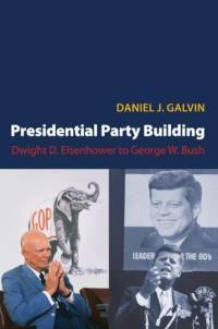 Presidential Party Building av Daniel J. Galvin