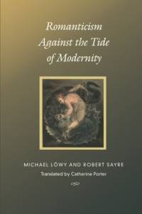 Romanticism Against the Tide of Modernity av Michael Lowy