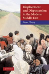 Displacement and Dispossession in the Modern Middle East av Dawn (Reader in Anthropology and Forced Migration Chatty