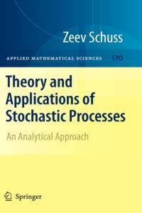 Theory and Applications of Stochastic Processes av Zeev Schuss