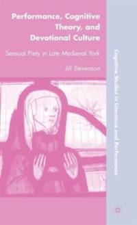 Performance, Cognitive Theory, and Devotional Culture av J. Stevenson