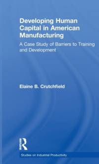 Developing Human Capital in American Manufacturing av Elaine B. Crutchfield