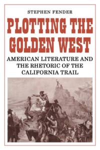 Plotting the Golden West av Stephen Fender
