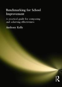 Benchmarking for School Improvement av Anthony Kelly