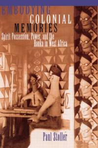 Embodying Colonial Memories av Paul Stoller