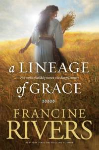 A Lineage of Grace av Francine Rivers