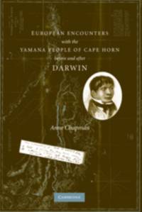 European Encounters with the Yamana People of Cape Horn, before and after Darwin av Anne Chapman