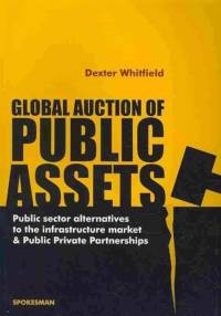 Global Auction of Public Assets av Dexter Whitfield