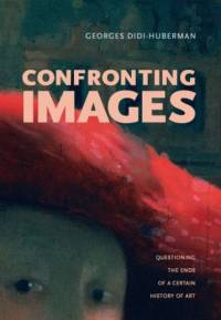 Confronting Images av Georges Didi-Huberman
