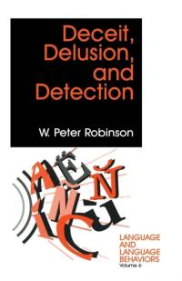 Deceit, Delusion, and Detection av W Peter Robinson