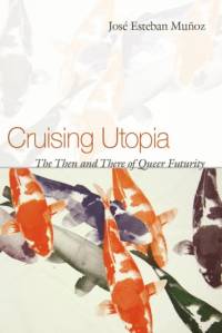 Cruising Utopia av Jose Esteban Munoz
