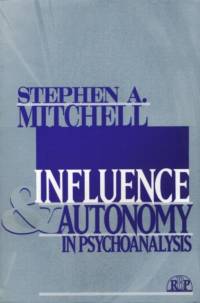 Influence and Autonomy in Psychoanalysis av Stephen A. Mitchell