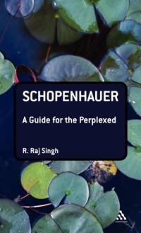 Schopenhauer: A Guide for the Perplexed av Professor R. Raj Singh