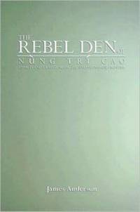 The Rebel Den of Nung Tri Cao av James A. Anderson