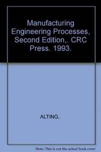 Manufacturing Engineering Processes, Second Edition, av Alting