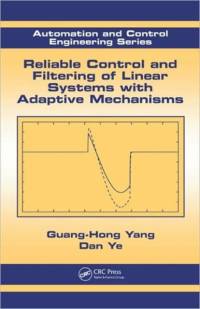 Reliable Control and Filtering of Linear Systems with Adaptive Mechanisms av Guang-Hong (Northeastern University Yang