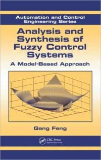 Analysis and Synthesis of Fuzzy Control Systems av Gang (City University of Hong Kong Feng